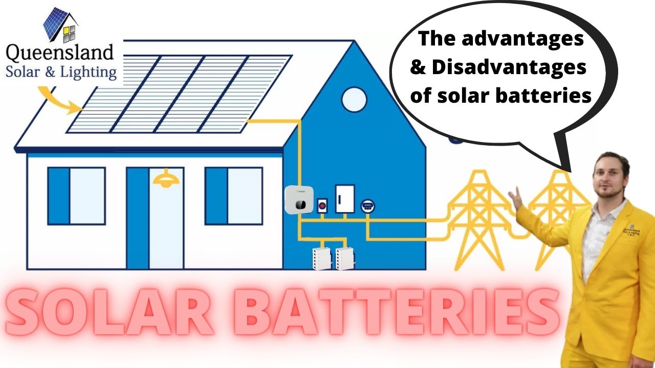 Advantages and Disadvantages of Solar Batteries Queensland Solar and
